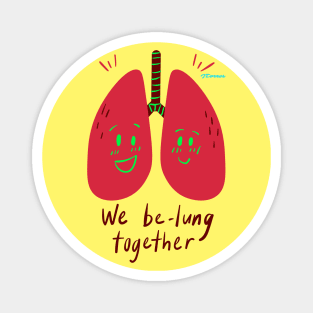 We be-lung together Magnet